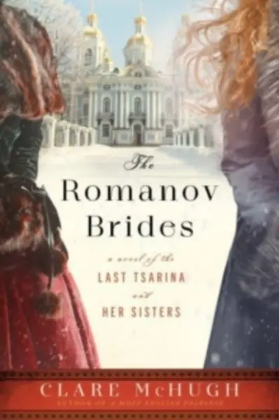 Image of romanov brides a novel of the last tsarina and her sisters