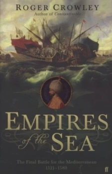 Image of Empires of the Sea by Roger Crowley Hardback
