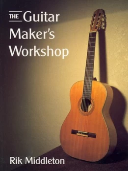 Image of The Guitar Makers Workshop by Rik Middleton Paperback
