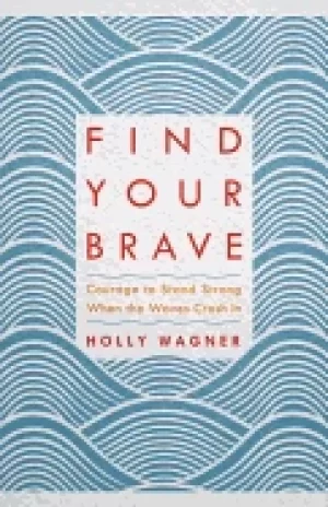 Image of find your brave courage to stand strong when the waves crash in