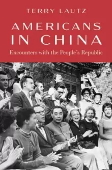 Image of Americans in China : Encounters with the People's Republic