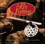 Image of art of flyfishing an illustrated history of rods reels and favorite flies