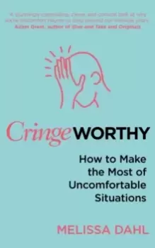 Image of Cringeworthy : How to Make the Most of Uncomfortable Situations