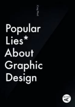 Image of Popular Lies about Graphic Design by Craig Ward Paperback