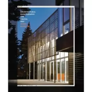 Image of Architectural photography the digital way by G. Kopelow