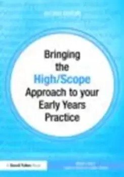 Image of Bringing the high/scope approach to your early years practice by Nicky Holt