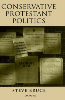 Image of Conservative Protestant Politics by Steve Bruce Hardback