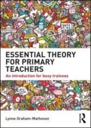 Image of Essential Theory for Primary Teachers by Lynne Graham-Matheson