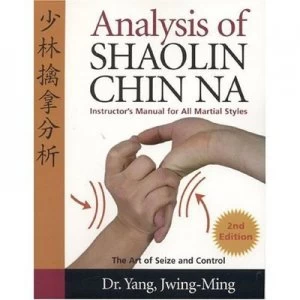 Image of Analysis of Shaolin Chin Na by Yang Jwing-Ming