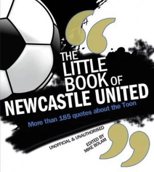 Image of The Little Book of Newcastle United by Mike Bolam Paperback