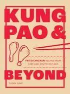 Image of kung pao and beyond fried chicken recipes from east and southeast asia