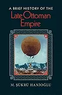 Image of brief history of the late ottoman empire