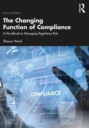 Image of The Changing Function of Compliance A Handbook to Managing Regulatory Risk