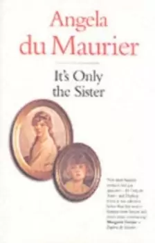 Image of It's Only the Sister - Angela Du Maurier - Paperback - Used