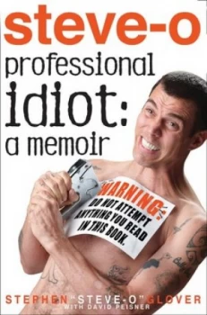 Image of Professional Idiot by Stephen steve-O Glover Paperback