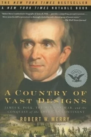 Image of A country of vast designs by Robert W. Merry