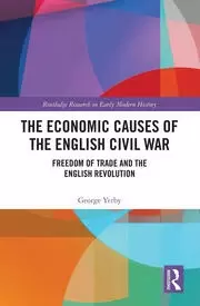Image of The Economic Causes of the English Civil War Freedom of Trade and the English Revolution