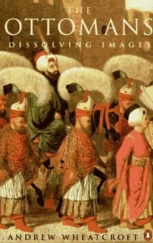 Image of The Ottomans by Andrew Wheatcroft Paperback