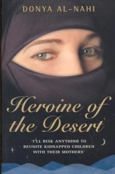 Image of Heroine of the Desert by Donya Al-Nahi and Andrew Crofts Paperback