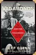 Image of vagabonds the story of henry ford and thomas edisons ten year road trip
