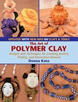 Image of art of polymer clay designs and techniques for creating jewelry pottery and