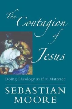 Image of The Contagion of Jesus by Sebastian Moore Book