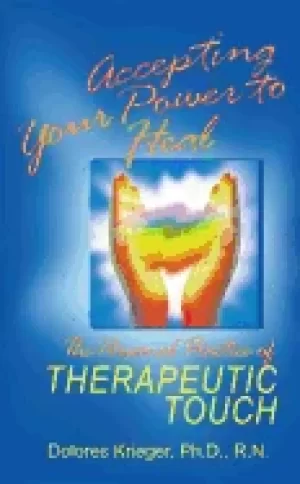 Image of accepting your power to heal the personal practice of therapeutic touch