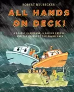 Image of all hands on deck a deadly hurricane a daring rescue and the origin of the