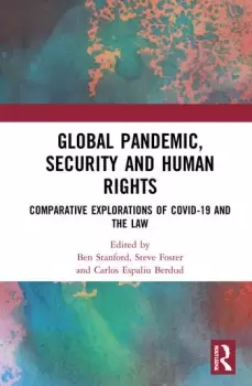 Image of Global Pandemic Security and Human RightsComparative Explorations of COVID-19 and the Law