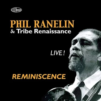 image of Ranelin, Phil^Tribe Renaissance - Reminiscence CD