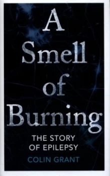 Image of A Smell of Burning by Colin Grant Hardback