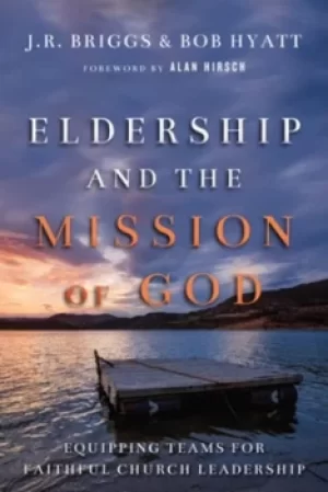Image of Eldership and the mission of God by J. R Briggs