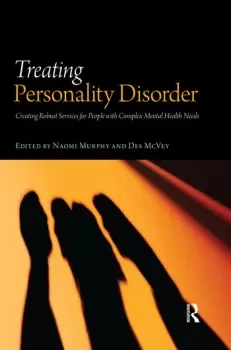 Image of Treating Personality DisorderCreating Robust Services for People with Complex Mental Health Needs