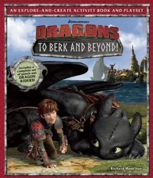 Image of DreamWorks Dragons To Berk and Beyond by Richard Hamilton