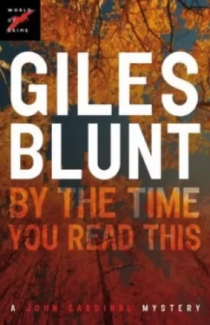 Image of By the Time You Read This by Giles Blunt