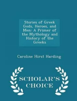 Image of Stories of Greek Gods Heroes and Men by Caroline Hirst Harding Paperback