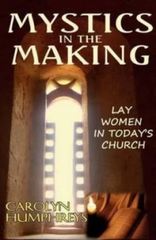 Image of Mystics in the Making by Carolyn Humphreys Paperback