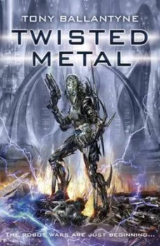 Image of Twisted Metal by Tony Ballantyne Hardback