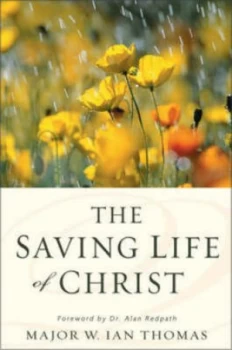 Image of The Saving Life of Christ by Major W Ian Thomas Book