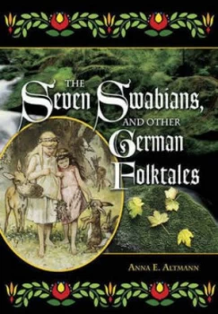 Image of The Seven Swabians and Other German Folktales by Anna E. Altmann Hardback