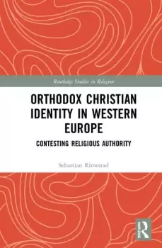 Image of Orthodox Christian Identity in Western EuropeContesting Religious Authority