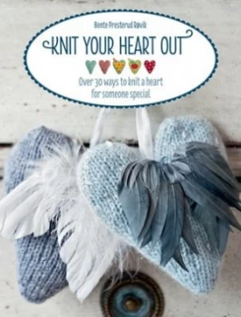 Image of Knit Your Heart Out by Bente Presterud Rovik Book