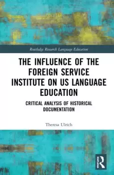 Image of The Influence of the Foreign Service Institute on US Language EducationCritical Analysis of Historical Documentation