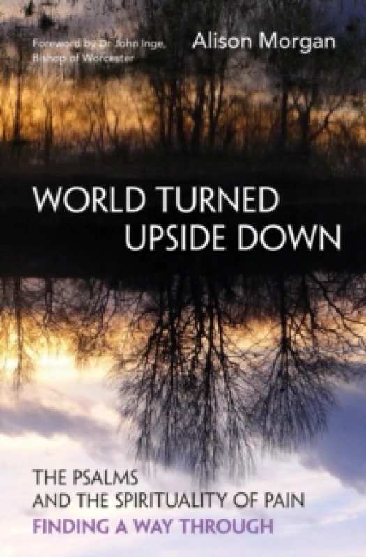 Image of World Turned Upside Down : The Psalms and the spirituality of pain - finding a way through Paperback / softback