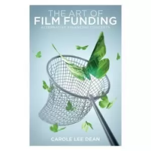 Image of The art of film funding by Carole Lee Dean