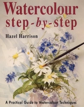 Image of Watercolour Step-by-Step by Hazel Harrison Hardback