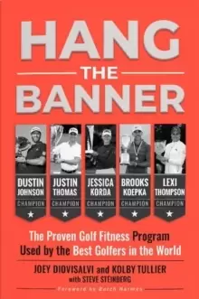 Image of Hang The Banner : The Proven Golf Fitness Program Used by the Best Golfers in the World