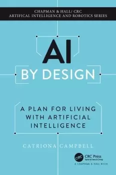 Image of AI by Design A Plan for Living with Artificial Intelligence