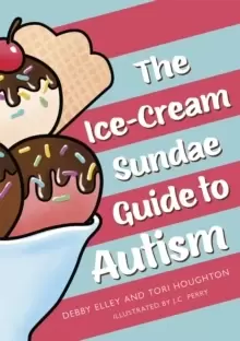 Image of The Ice-Cream Sundae Guide to Autism : An Interactive Kids Book for Understanding Autism