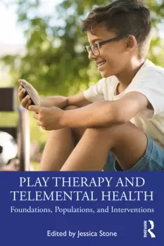Image of Play Therapy and Telemental HealthFoundations Populations and Interventions